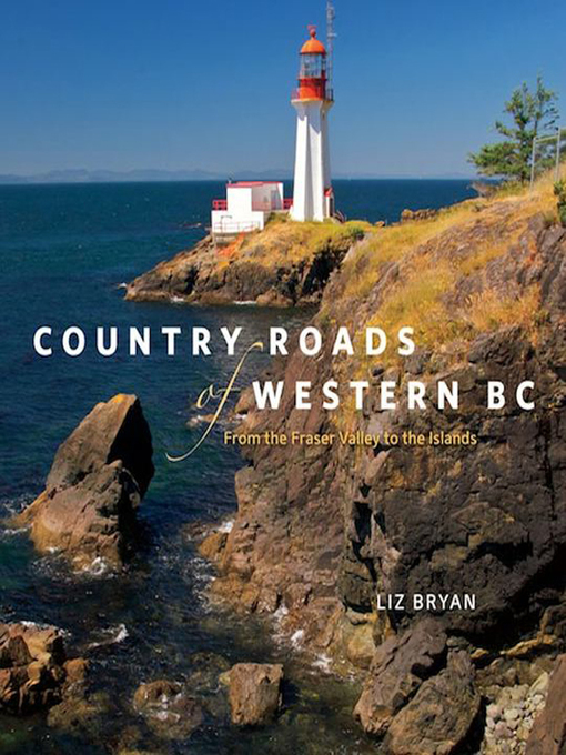 Title details for Country Roads of Western BC by Liz Bryan - Available